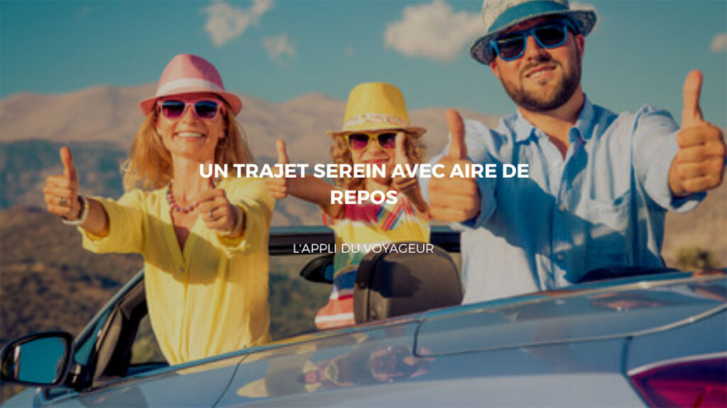 Voyager dans la sérénité avec l’application Aire de repos